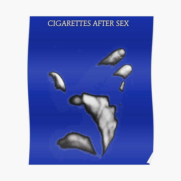 Cigarettes After Sex Sweet Poster For Sale By Edwinsss Redbubble 