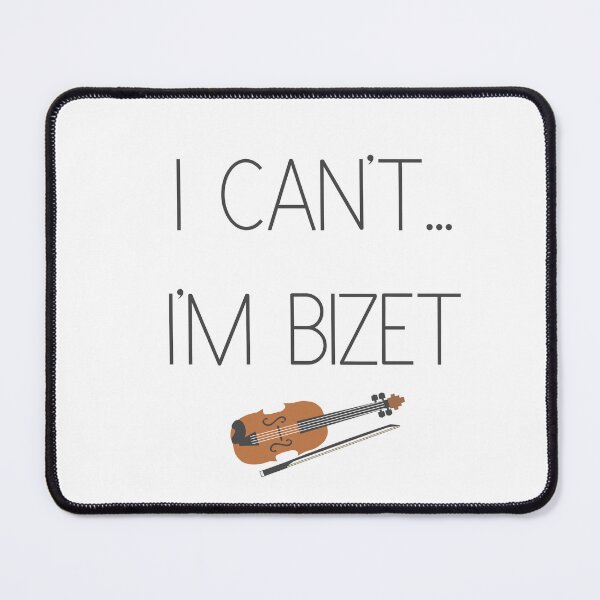 Item preview, I Can't...I'm Bizet designed and sold by [the artist formerly known as PaleandTragic].
