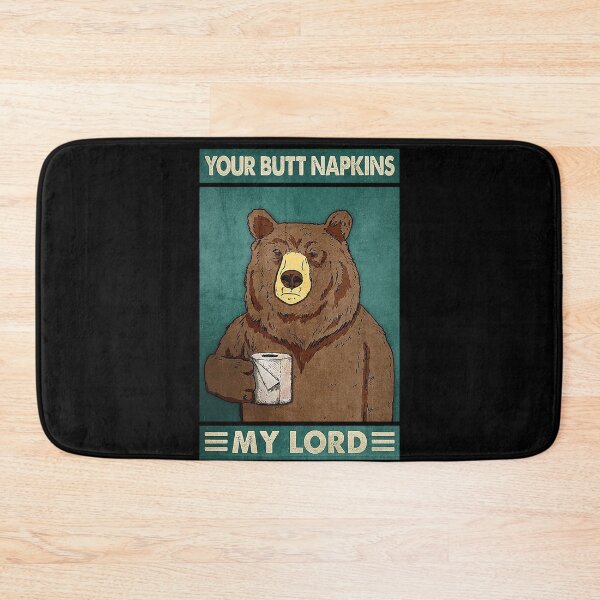 Item preview, Your butt napkins my lord bear lover designed and sold by TeganCrafford.