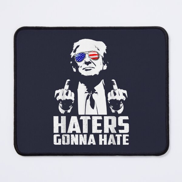 Item preview, Funny Haters Gonna Hate President Donald Trump Middle Finger designed and sold by NguyenDucDcote.