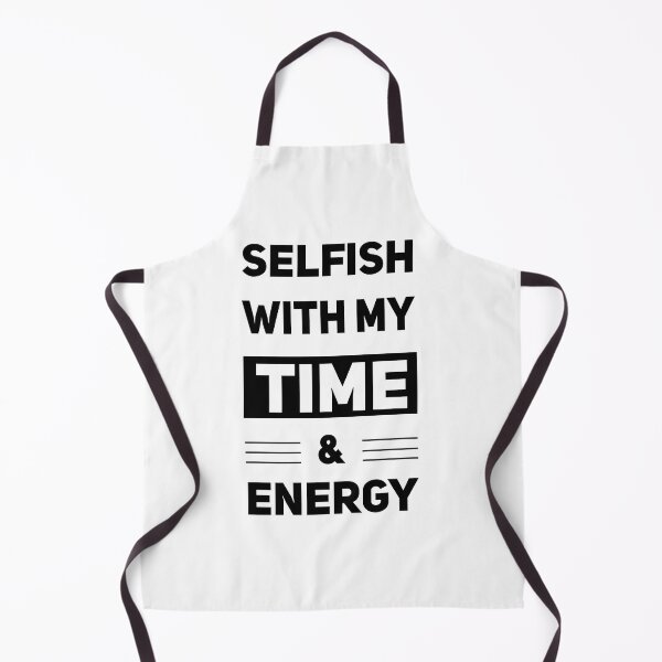 Item preview, Selfish With My Time And Energy designed and sold by Aliarts97.