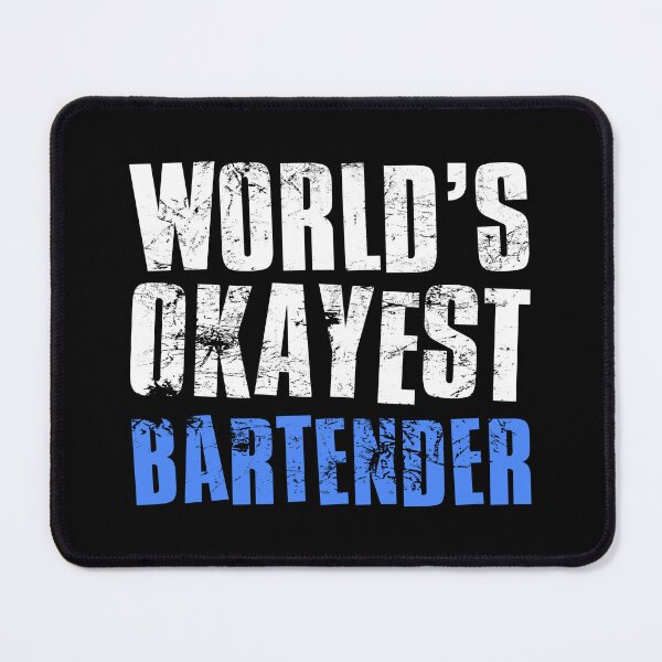 Item preview, Worlds Okayest Bartender designed and sold by FNStuff.