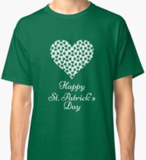 Happy Saint Patrick's Day !!! Classic T-Shirt