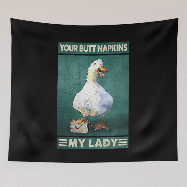 Item preview, Your butt napkins my lady duck lover designed and sold by KinstleHawa.