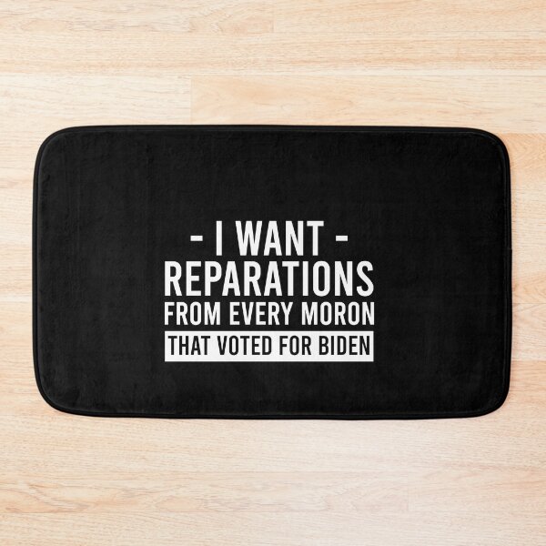 Item preview, I want reparations from every moron that voted for Biden designed and sold by MachioCooran.