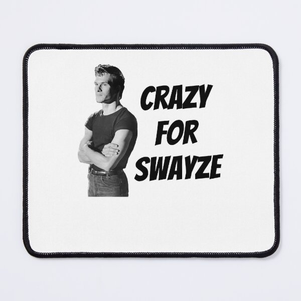 Item preview, Men Women Crazy For Swayze Inspired Movie Tv Show designed and sold by VictoriaSimons8.
