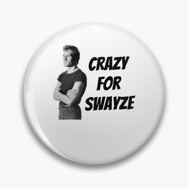 Item preview, Men Women Crazy For Swayze Inspired Movie Tv Show designed and sold by VictoriaSimons8.
