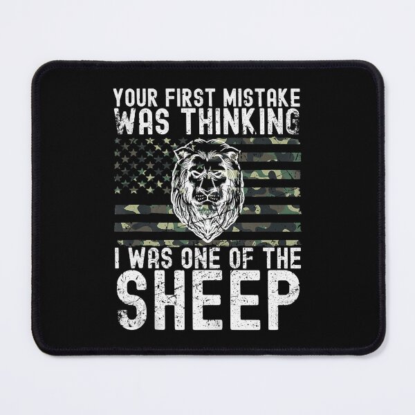 Item preview, Your First Mistake Was Thinking I Was One Of The Sheep designed and sold by davetmccall.