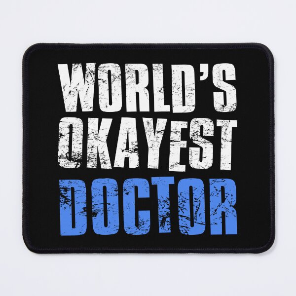 Item preview, Worlds Okayest Doctor designed and sold by FNStuff.