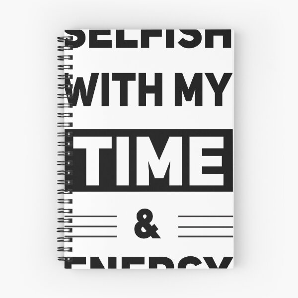Item preview, Selfish With My Time And Energy designed and sold by Aliarts97.