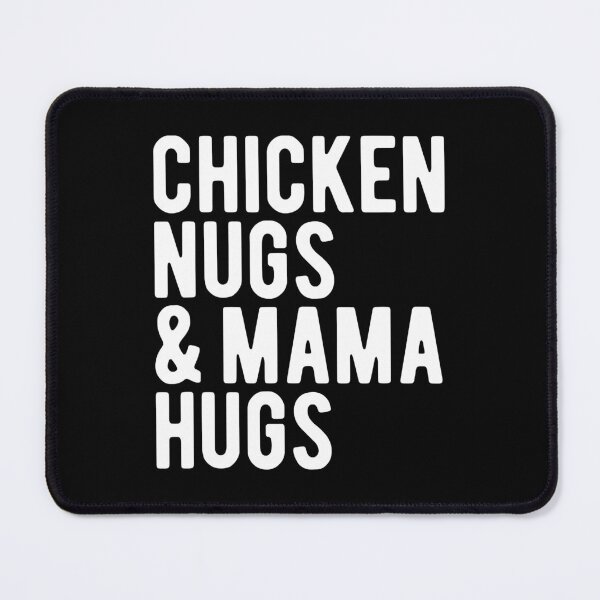 Item preview, Chicken Nugs And Mama Hugs For Nugget Lover designed and sold by davetmccall.