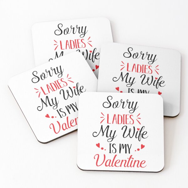 Item preview, Sorry Ladies My Wife is my Valentine designed and sold by slicksdesigns.