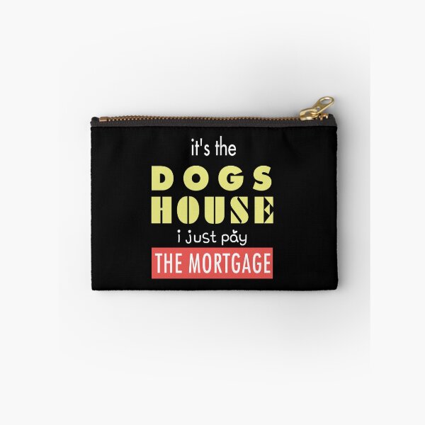 Item preview, it's the dogs house i just pay the mortgage, best gifts for National Puppy Day 2022 designed and sold by BEE-CREATIVO.