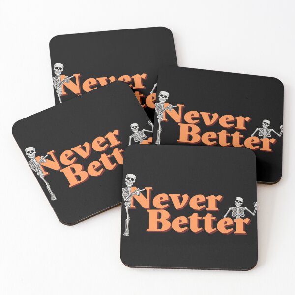 Item preview, Never better , funny skeleton Essential . designed and sold by eliasallawes.