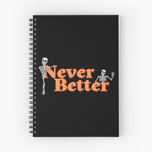 Item preview, Never better , funny skeleton Essential . designed and sold by eliasallawes.