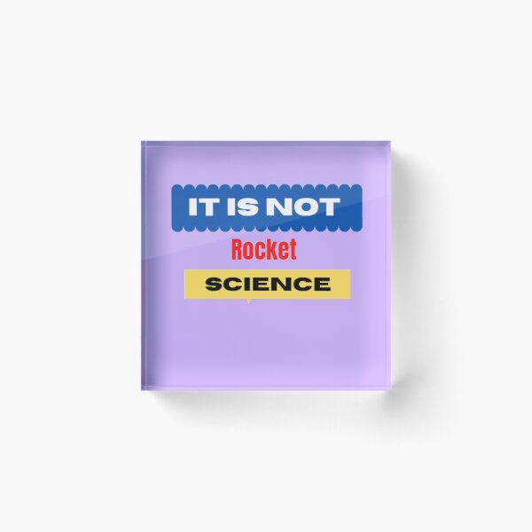 Item preview,  it is not Rocket Science. designed and sold by imtiyaz9661.
