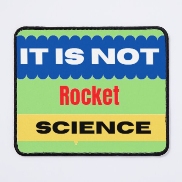 Item preview,  it is not Rocket Science. designed and sold by imtiyaz9661.