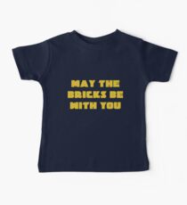 MAY THE BRICKS BE WITH YOU Baby Tee