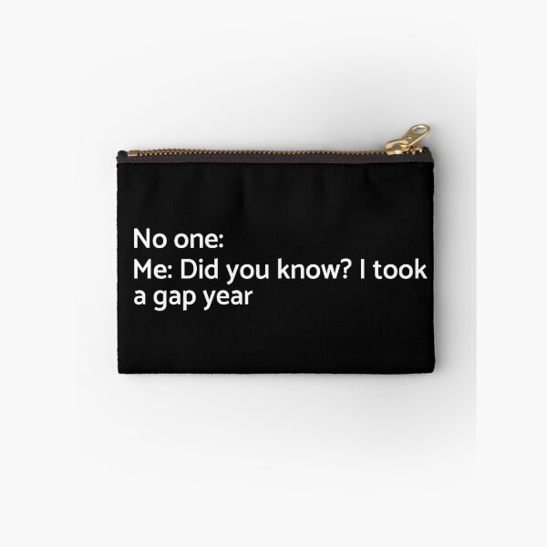 Item preview, No one: Me: Did You Know? I Took a Gap Year - University - College - Graduation - Graduatees designed and sold by GraduaTees.