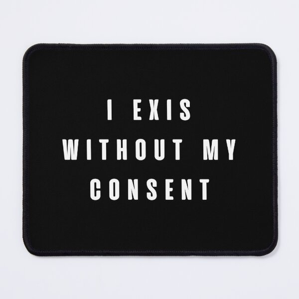 Item preview, I exist without my consent designed and sold by RedTomasB.