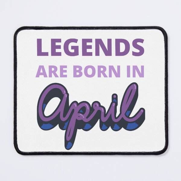 Item preview, legends are born in april designed and sold by madraso.