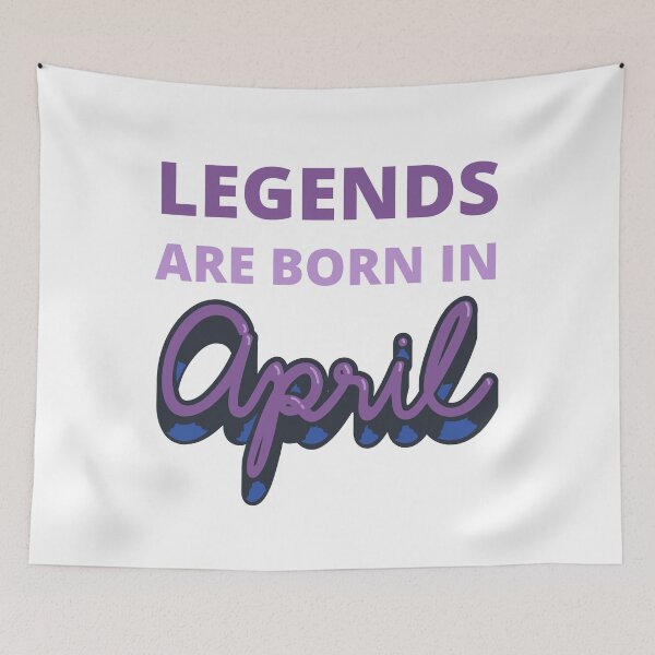 Item preview, legends are born in april designed and sold by madraso.