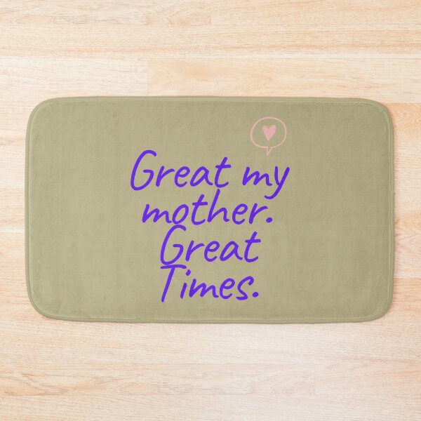 Item preview, Great my mother. Great Times.   designed and sold by CopperAndReeds.