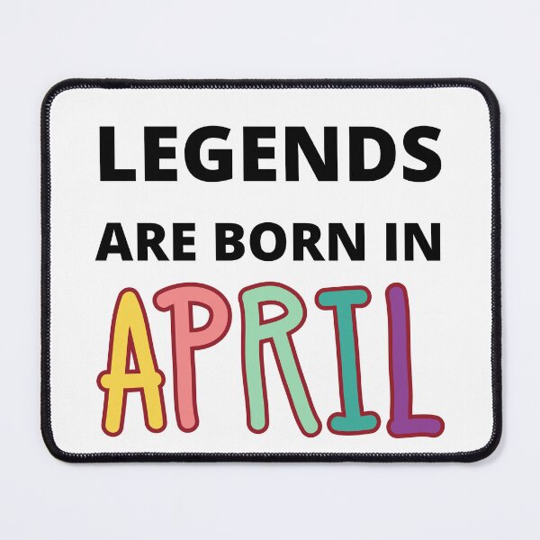 Item preview, legends are born in april designed and sold by madraso.