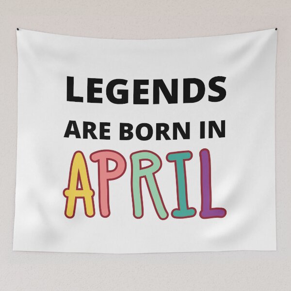 Item preview, legends are born in april designed and sold by madraso.