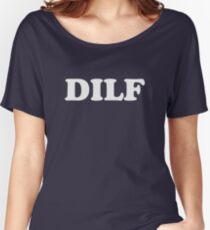 DILF Hot Dad I'd Like To Women's Relaxed Fit T-Shirt