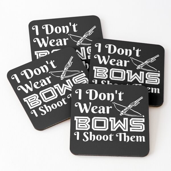 Item preview, I Don't Wear Bows I Shoot Them  designed and sold by Equitees.