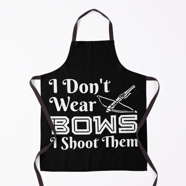 Item preview, I Don't Wear Bows I Shoot Them designed and sold by Equitees.
