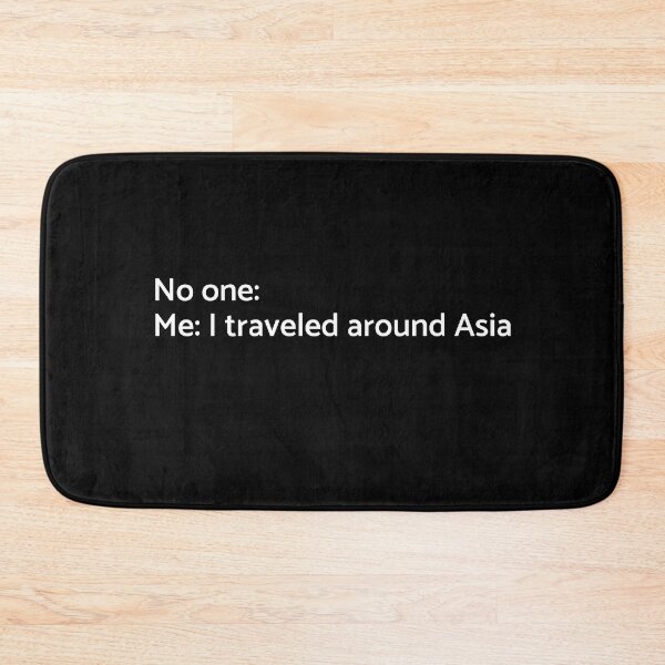 Item preview, No one: Me: I Traveled Around Asia  - University - College - Travelling - Graduatees designed and sold by GraduaTees.
