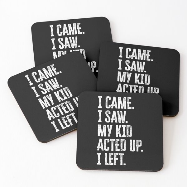 Item preview, I Came. I Saw. My Kid Acted Up. I Left. Funny Mother's Day Design designed and sold by GO SHIRT-TEE.