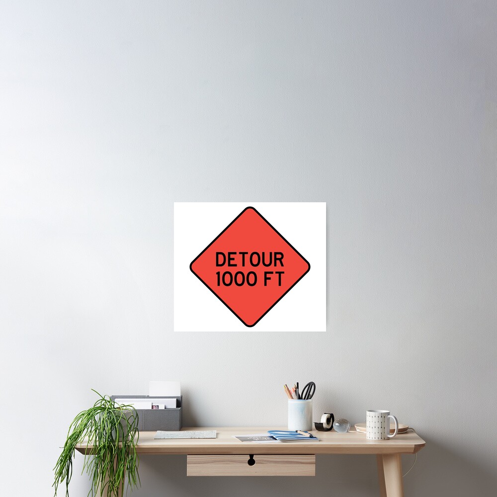 “Detour 1000 FT | Detour sign” Poster for Sale by rsty11 | Redbubble