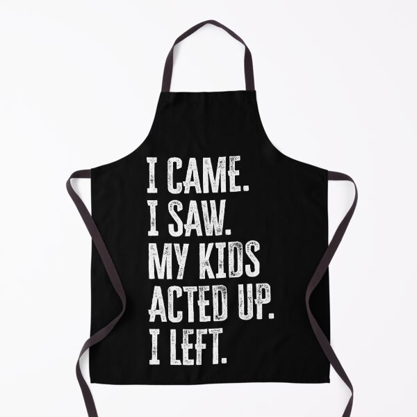 Item preview, I Came. I Saw. My Kids Acted Up. I Left. Funny Mother's Day Design designed and sold by GO SHIRT-TEE.