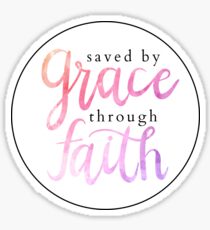 Saved by Grace Through Faith Sticker