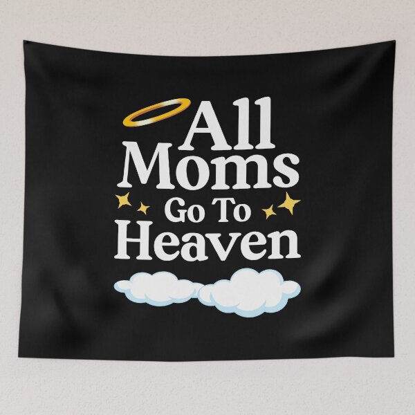 Item preview, All Moms Go To Heaven Cute Mother's Day Design designed and sold by GO SHIRT-TEE.