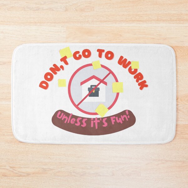 Item preview, Don't Go To Work Unless It's Fun Day | Have Fun And Be Silly At Work Day designed and sold by SolSel ⭐⭐⭐⭐⭐.
