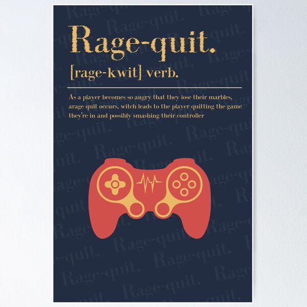 Rage Quitters Posters for Sale