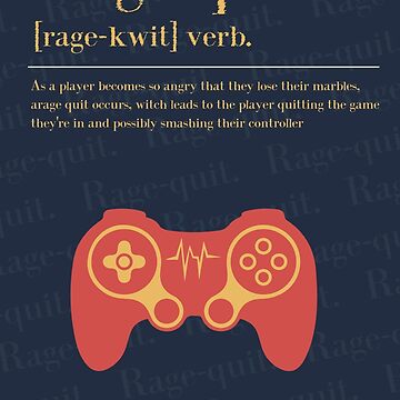 Rage Quit Game - Rage Quit Definition, Gaming Zoom gifts Poster