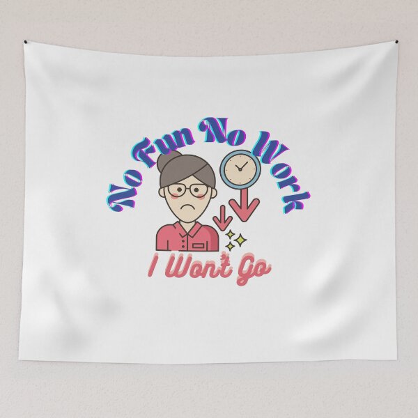 Item preview, Don't Go To Work Unless It's Fun Day | Have Fun And Be Silly At Work Day designed and sold by SolSel ⭐⭐⭐⭐⭐.