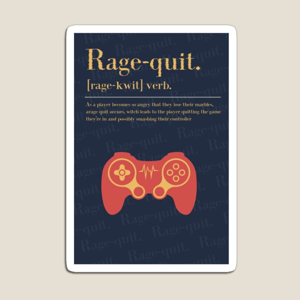 Rage Quit Game - Rage Quit Definition, Gaming Zoom gifts | Poster