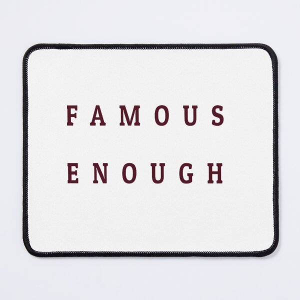 Item preview, Famous Enough  designed and sold by Wahbastore.