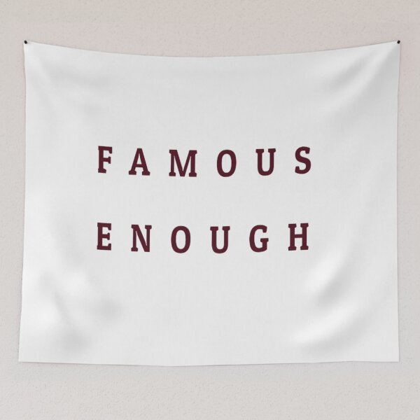 Item preview, Famous Enough  designed and sold by Wahbastore.
