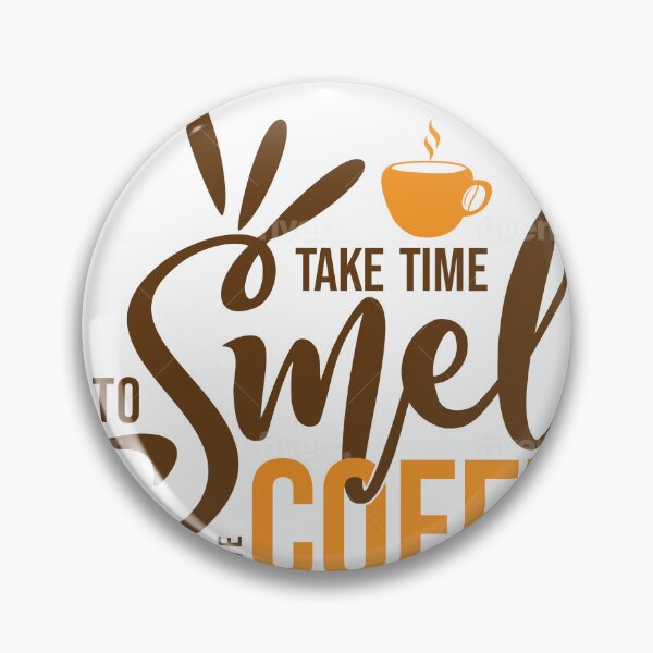 Item preview, Funny take Time to semell the coffee designed and sold by Sss1357.