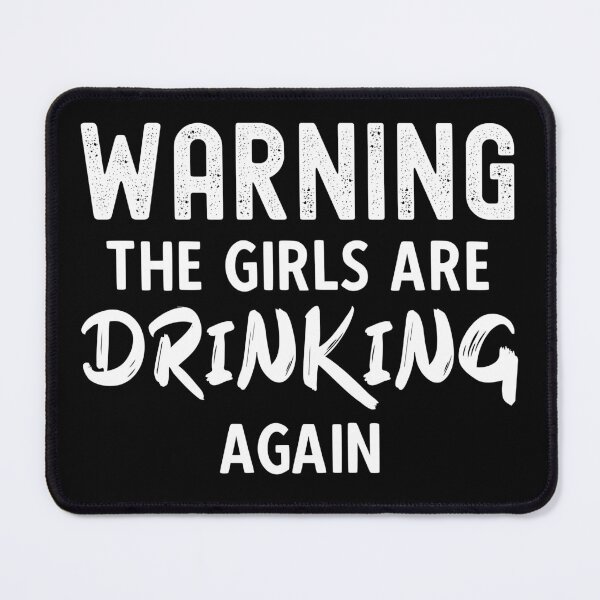 Item preview, Warning The Girls Are Drinking Again designed and sold by Equitees.