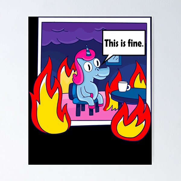 This Is Fine Meme – Untamed Prints