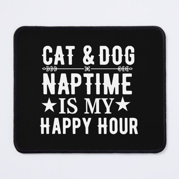 Item preview, Cat and dog naptime is my happy hour  designed and sold by Hoetoons.