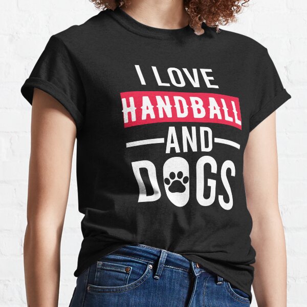 Item preview, I Love Handball And Dogs, Handball Quote, Funny Handball designed and sold by Aerial Addicts.
